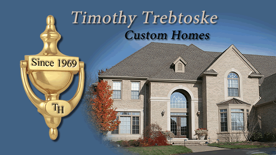 Timothy Trebtoske Custom Homes