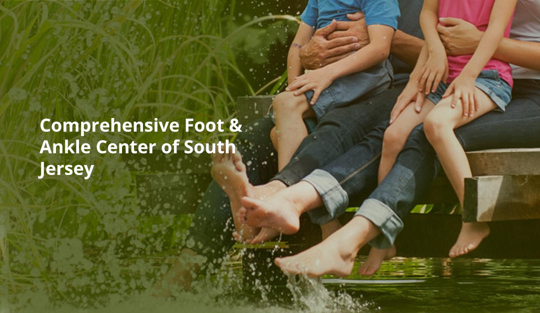 Comprehensive Foot & Ankle Center of South Jersey LLC